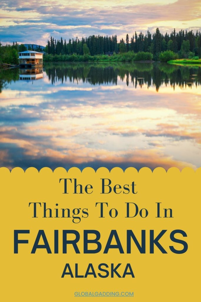 Top things to do in Fairbanks, Alaska